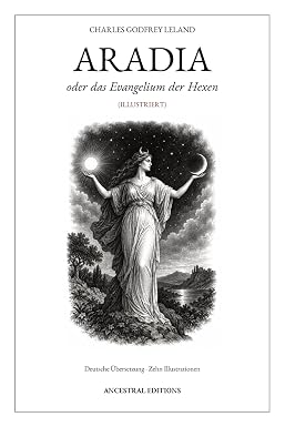 Cover of Aradia, oder das Evangelium der Hexen by Charles Godfrey Leland